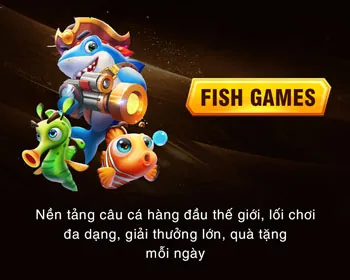 Trò chơi Nổ Hũ & Bắn Cá